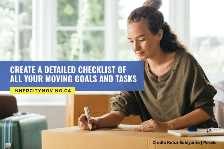 Create a detailed checklist of all your moving goals and tasks