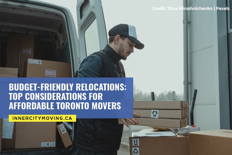 Budget-Friendly Relocations: Top Considerations for Affordable Toronto Movers