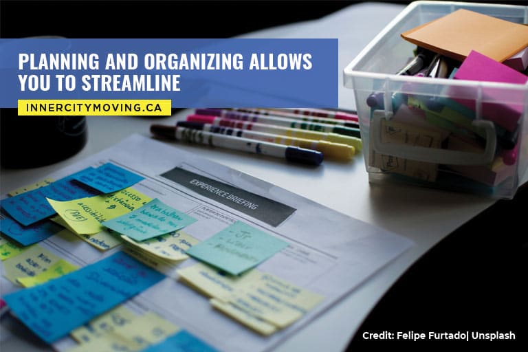 Planning and organizing allows you to streamline 