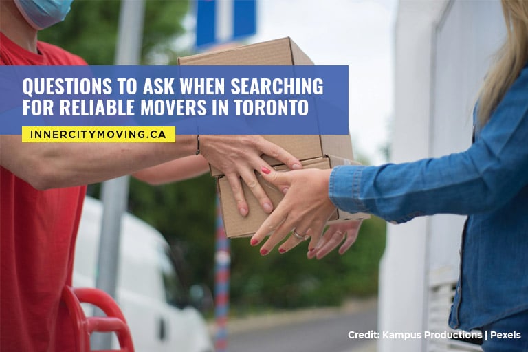 Questions to Ask When Searching for Reliable Movers in Toronto