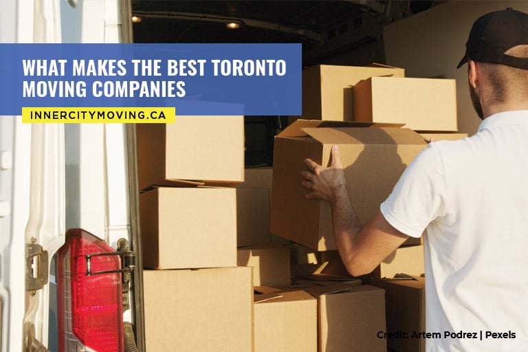 What Makes the Best Toronto Moving Companies