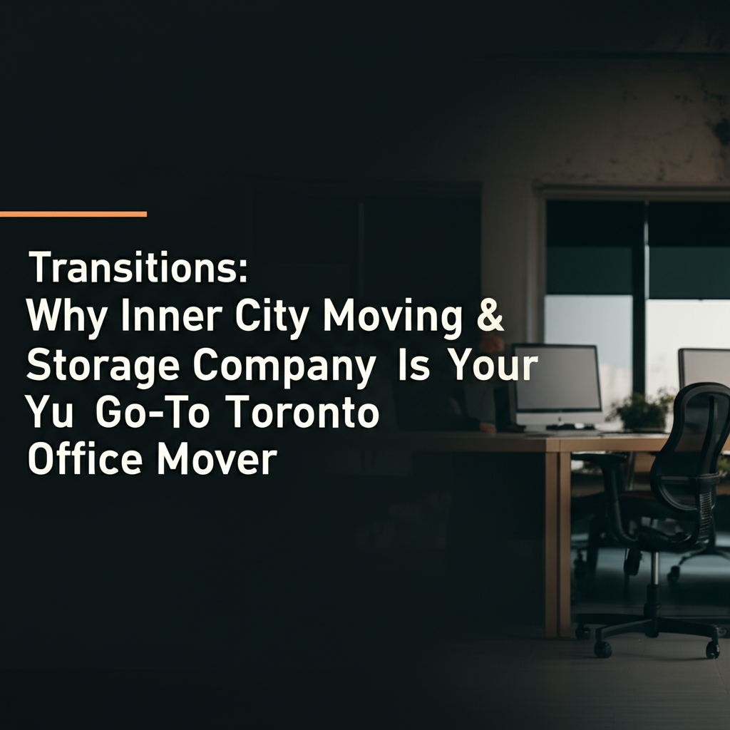 Seamless Transitions: Why Inner City Moving & Storage Company Is Your Go-To Toronto Office Mover 1 Seamless Transitions: Why Inner City Moving & Storage Company Is Your Go-To Toronto Office Mover